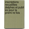 Inscriptions Recueillies Delphes Et Publi Es Pour La Premi Re Fois door Ecole Francaise D'Athenes