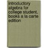 Introductory Algebra For College Student, Books A La Carte Edition