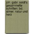 Joh. Gabr. Seidl's Gesammelte Schriften: Bd. Almer. Natur Und Herz