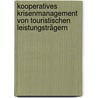 Kooperatives Krisenmanagement von touristischen  Leistungsträgern door Katrin Kuhna