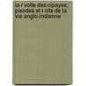 La R Volte Des Cipayes; Pisodes Et R Cits De La Vie Anglo-Indienne door Paul Emile Daurand Forgues