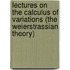 Lectures on the Calculus of Variations (the Weierstrassian Theory)