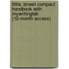 Little, Brown Compact Handbook With Mywritinglab (12-Month Access) by Jane E. Aaron