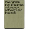 Lower Genital Tract Precancer: Colposcopy, Pathology and Treatment by John M. Monaghan