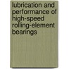 Lubrication and Performance of High-Speed Rolling-Element Bearings door United States Government