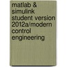 Matlab & Simulink Student Version 2012a/modern Control Engineering by Katsuhiko Ogata