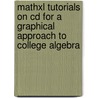 Mathxl Tutorials On Cd For A Graphical Approach To College Algebra door Gary K. Rockswold