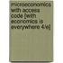 Microeconomics with Access Code [With Economics Is Everywhere 4/E]