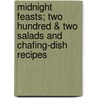 Midnight Feasts; Two Hundred & Two Salads and Chafing-dish Recipes door May E. (May Elizabeth) Southworth