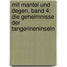 Mit Mantel Und Degen, Band 4: Die Geheimnisse Der Tangerineninseln door Alain Ayroles