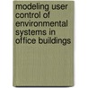 Modeling User Control of Environmental Systems in Office Buildings door Elham Kabir