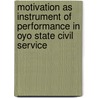 Motivation as Instrument of Performance in Oyo State Civil Service door Adeola Ajayi