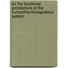 On the functional architecture of the humanthermoregulatory system by Andreas Flouris