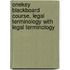 Onekey Blackboard Course, Legal Terminology With Legal Terminology