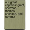 Our Great Captains: Grant, Sherman, Thomas, Sheridan, and Farragut door Linus Pierpont Brockett