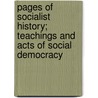Pages of Socialist History; Teachings and Acts of Social Democracy by W. Tcherkesoff