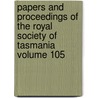Papers and Proceedings of the Royal Society of Tasmania Volume 105 by Royal Society of Tasmania