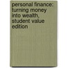 Personal Finance: Turning Money Into Wealth, Student Value Edition door Arthur J. Keown