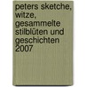 Peters Sketche, Witze, gesammelte Stilblüten und Geschichten 2007 door Peter Frank