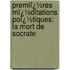 Premiï¿½Res Mï¿½Ditations Poï¿½Tiques: La Mort De Socrate