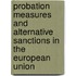 Probation Measures And Alternative Sanctions In The European Union