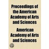 Proceedings of the American Academy of Arts and Sciences Volume 10 by American Academy of Arts and Sciences