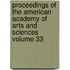 Proceedings of the American Academy of Arts and Sciences Volume 33