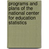 Programs and Plans of the National Center for Education Statistics door National Center for Education