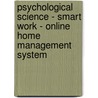 Psychological Science - Smart Work - Online Home Management System door Michael S. Gazzaniga