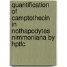 Quantification Of Camptothecin In Nothapodytes Nimmoniana By Hptlc door Sunil Kaushik