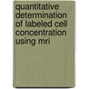 Quantitative Determination Of Labeled Cell Concentration Using Mri door Hemanthkumar Athiraman
