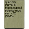 Quarterly Journal of Microscopical Science (New Ser.: V.12 (1872)) door General Books