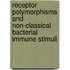 Receptor polymorphisms and non-classical bacterial  immune stimuli