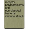 Receptor polymorphisms and non-classical bacterial  immune stimuli door Oliver Dehus