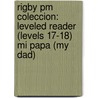 Rigby Pm Coleccion: Leveled Reader (levels 17-18) Mi Papa (my Dad) door Authors Various