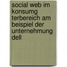 Social Web Im Konsumg Terbereich Am Beispiel Der Unternehmung Dell door David Klee
