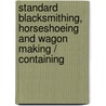 Standard Blacksmithing, Horseshoeing and Wagon Making / Containing door Holmstrom John Gustaf