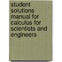 Student Solutions Manual for Calculus for Scientists and Engineers