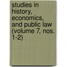 Studies In History, Economics, And Public Law (Volume 7, Nos. 1-2) door Columbia University Faculty Science