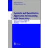 Symbolic and Quantitative Approaches to Reasoning with Uncertainty by S. Benferhat