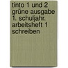Tinto 1 Und 2 Grüne Ausgabe 1. Schuljahr. Arbeitsheft 1 Schreiben door Rüdiger Urbanek