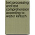 Text Processing and Text Comprehension according to Walter Kintsch