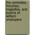 The Comedies, Histories, Tragedies, and Poems of William Shakspere