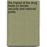 The Impact of the Drug Trade on Border Security and National Parks door United States Congress House