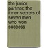 The Junior Partner; The Inner Secrets of Seven Men Who Won Success