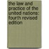 The Law and Practice of the United Nations: Fourth Revised Edition