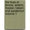 The Lives of Donne, Wotton, Hooker, Hebert, and Sanderson Volume 1 door Izaak Walton
