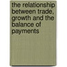 The Relationship Between Trade, Growth And The Balance Of Payments by Secil Pacaci Elitok
