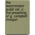 The Westminster Pulpit Vol. X: The Preaching Of G. Campbell Morgan
