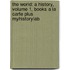 The World: A History, Volume 1, Books A La Carte Plus Myhistorylab